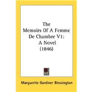 Memoirs of a Femme de Chambre V1 : A Novel (1846)