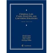 Criminal Law: Cases, Statutes, and Lawyering Strategies