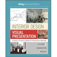 Interior Design Visual Presentation: A Guide to Graphics, Models and Presentation Methods, 5th Edition,9781119622703