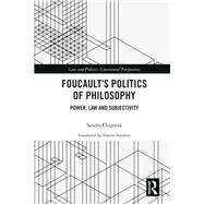 Foucault's Politics of Philosophy: Power, Law, and Subjectivity