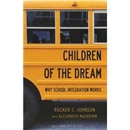 Children of the Dream Why School Integration Works