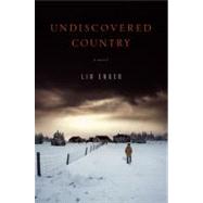 Undiscovered Country : A Novel