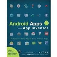 Android Apps with App Inventor The Fast and Easy Way to Build Android Apps