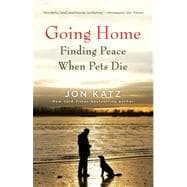 Going Home Finding Peace When Pets Die
