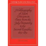 A Bibliography of Salon Criticism in Paris from the July Monarchy to the Second Republic, 1831â€“1851