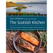 The Scottish Kitchen More than 100 Timeless Traditional and Contemporary Recipes from Scotland