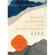 Seven Secrets of the Spirit-Filled Life