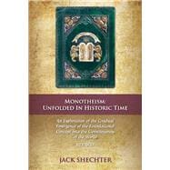 Monotheism Unfolded in Historic Time