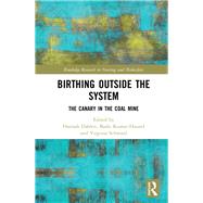 Birthing outside the system: The canary in the coal mine