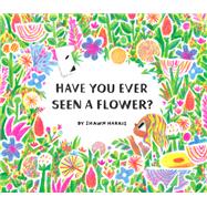 Have You Ever Seen a Flower?