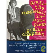 Ojril : The Completely Incomplete Graham Chapman
