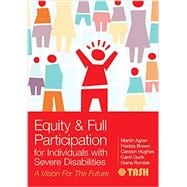 Equity and Full Participation for Individuals With Severe Disabilities: A Vision for the Future