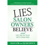 Lies Salon Owners Believe : And the Truth That Sets them Free