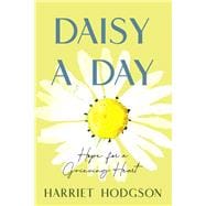 Daisy a Day Hope for a Grieving Heart