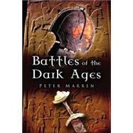 Battles of the Dark Ages : British Battlefields Ad 410 To 1065
