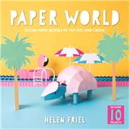 Paper World Stylish Paper Models to Pop-Out and Create