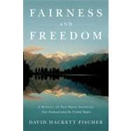 Fairness and Freedom A History of Two Open Societies: New Zealand and the United States