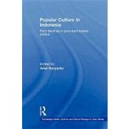 Popular Culture in Indonesia: Fluid Identities in Post-Authoritarian Politics