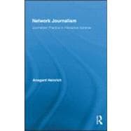 Network Journalism: Journalistic Practice in Interactive Spheres