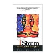 The I of the Storm: Embracing Conflict, Creating Peace