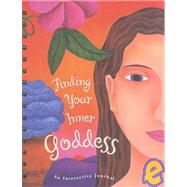 Finding Your Inner Goddess : A Journal of Self-empowerment