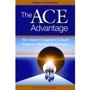 The ACE Advantage How Smart Companies Unleash Talent for Optimal Performance