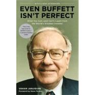 Even Buffett Isn't Perfect : What You Can--and Can't--Learn from the World's Greatest Investor
