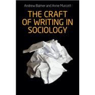 The craft of writing in sociology Developing the argument in undergraduate essays and dissertations