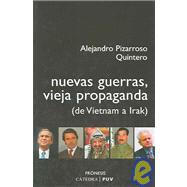 Nuevas Guerras, Vieja Propaganda / New Wars, Old Propoganda: (De Vietnam a Irak)