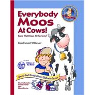Everybody Moos at Cows!