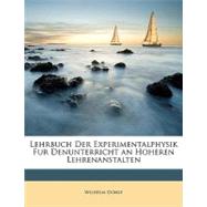 Lehrbuch Der Experimentalphysik Fur Denunterricht an Hoheren Lehrenanstalten