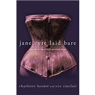 Jane Eyre Laid Bare The Classic Novel with an Erotic Twist