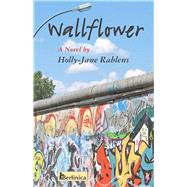 Wallflower A Novel
