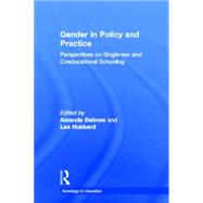 Gender in Policy and Practice: Perspectives on Single Sex and Coeducational Schooling