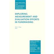 Exploring Measurement and Evaluation Efforts in Fundraising New Directions for Philanthropic Fundraising, Number 41