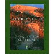 Deer Valley : The Quest for Excellence