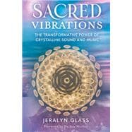 Sacred Vibrations The Transformative Power of Crystalline Sound and Music book cover, ISBN 9781401972707