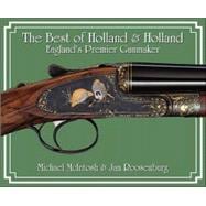 The Best Of Holland & Holland England's Premier Gunmaker