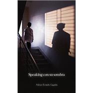 Speaking Con Su Sombra