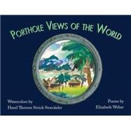 Porthole Views of the World