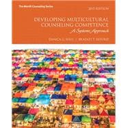 Developing Multicultural Counseling Competence A Systems Approach with MyLab Counseling with Pearson eText -- Access Card Package