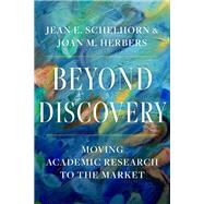 Beyond Discovery Moving Academic Research to the Market