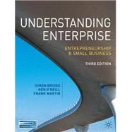 Understanding Enterprise : Entrepreneurship and Small Business