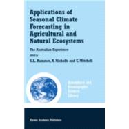 Applications of Seasonal Climate Forecasting in Agricultural and Natural Ecosystems