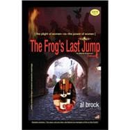 Frog's Last Jump : The plight of women vs. the power of Women