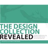 HC - the Design Collection Revealed : Adobe Indesign CS4, Adobe Photoshop CS4, and Adobe Illustrator CS4