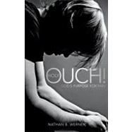 Holy Ouch! : God's Purpose for Pain