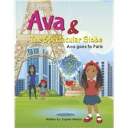 Ava and The Spectacular Globe Ava goes to Paris