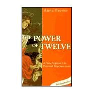 The Power of Twelve: A New Approach to Personal Empowerment