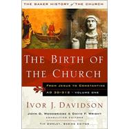 Birth of the Church : From Jesus to Constantine, AD 30-312
